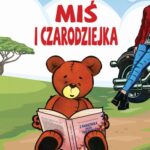 Tytuł: Miś i czarodziejka
Autor: Aneta Lejwoda-Zielińska, Anna Mituła
Wydawnictwo: Omnibus
Formaty: PDF