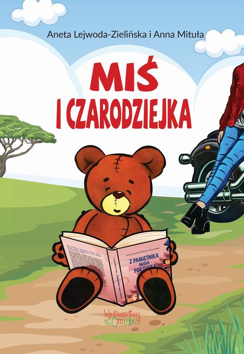 Tytuł: Miś i czarodziejka
Autor: Aneta Lejwoda-Zielińska, Anna Mituła
Wydawnictwo: Omnibus
Formaty: PDF