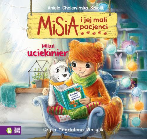Tytuł: Misia i jej mali pacjenci. Milusi uciekinier
Autor: Aniela Cholewińska-Szkolik
Wydawnictwo: Zielona Sowa
Formaty: MP3
