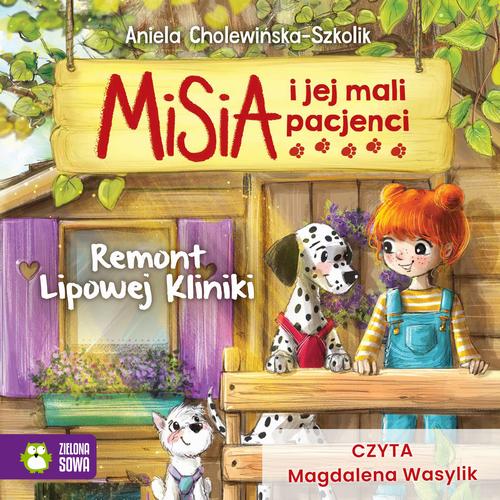 Tytuł: Misia i jej mali pacjenci. Remont Lipowej Kliniki
Autor: Aniela Cholewińska-Szkolik
Wydawnictwo: Zielona Sowa
Formaty: MP3