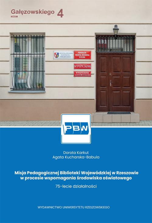 Tytuł: Misja Pedagogicznej Biblioteki Wojewódzkiej w Rzeszowie w procesie wspomagania środowiska oświatowego
Autor: Dorota Karkut, Agata Kucharska-Babula
Wydawnictwo: Wydawnictwo Uniwersytetu Rzeszowskiego
Formaty: PDF