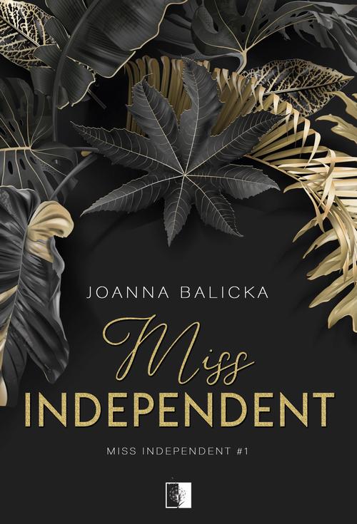 Tytuł: Miss Independent (II wydanie)
Autor: Joanna Balicka
Wydawnictwo: NieZwykłe
Formaty: EPUB, MOBI