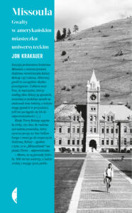 Tytuł: Missoula. Gwałty w amerykańskim miasteczku uniwersyteckim
Autor: Jon Krakauer
Wydawnictwo: Wydawnictwo Czarne
Formaty: EPUB, MOBI