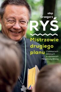 Tytuł: Mistrzowie drugiego planu. O postaciach biblijnych w rozmowach Małgorzaty Bilskiej
Autor: Małgorzata Bilska
Wydawnictwo: Wydawnictwo Świętego Wojciecha
Formaty: EPUB, PDF, MOBI