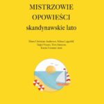 Tytuł: Mistrzowie opowieści Skandynawskie lato
Autor: Tove Ditlevsen
Wydawnictwo: Wielka Litera
Formaty: MOBI, EPUB