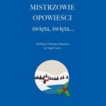 Tytuł: Mistrzowie opowieści święta, święta...
Autor: praca zbiororwa
Wydawnictwo: Wielka Litera
Formaty: EPUB, MOBI