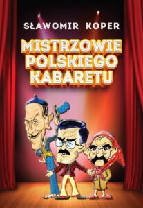 Tytuł: Mistrzowie polskiego kabaretu
Autor: Sławomir Koper
Wydawnictwo: Fronda
Formaty: EPUB, MOBI