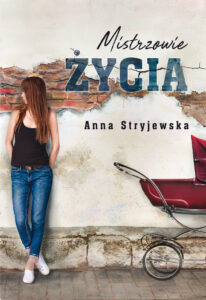 Tytuł: Mistrzowie życia
Autor: Anna Stryjewska
Wydawnictwo: Wydawnictwo Szara Godzina
Formaty: EPUB, MOBI