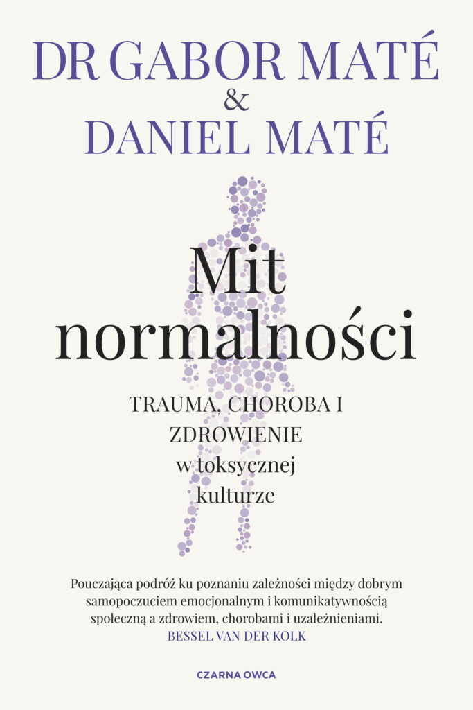 Mit normalności. Trauma, choroba i zdrowienie w toksycznej kulturze — okładka