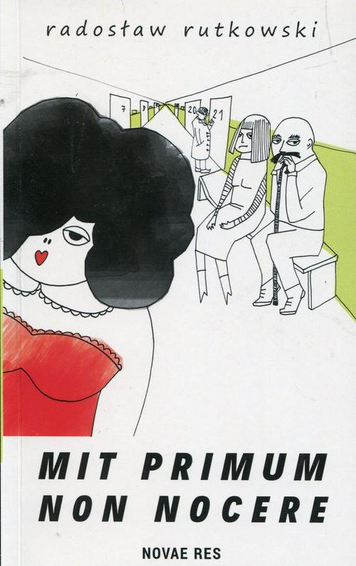 Tytuł: Mit primum non nocere
Autor: Radosław Rutkowski
Wydawnictwo: Novae Res
Formaty: MOBI, EPUB