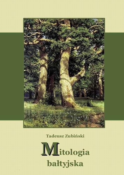 Tytuł: Mitologia bałtyjska
Autor: Tadeusz Zubiński
Wydawnictwo: Księgarnia literacka im. Sióstr Chodakowskich
Formaty: MOBI, EPUB