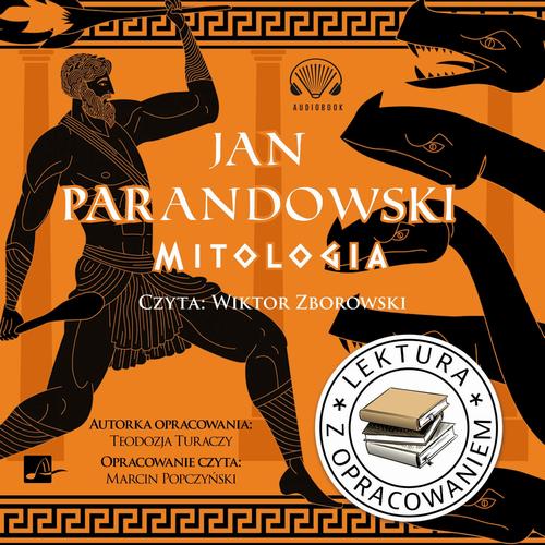 Tytuł: Mitologia. Lektura z opracowaniem
Autor: Teodozja Turaczy, Jan Parandowski
Wydawnictwo: Aleksandria
Formaty: MP3