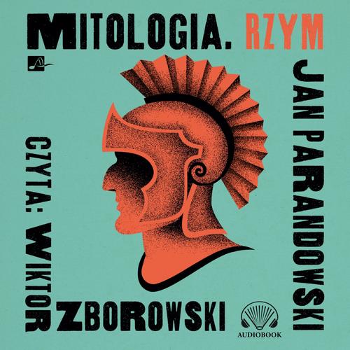 Tytuł: Mitologia. Rzym
Autor: Jan Parandowski
Wydawnictwo: Aleksandria
Formaty: MP3