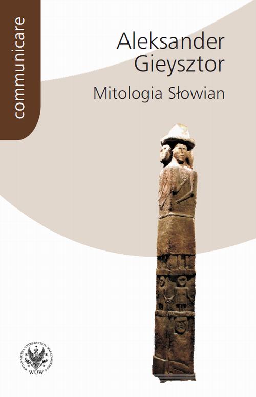 Tytuł: Mitologia Słowian
Autor: Aleksander Gieysztor
Wydawnictwo: Wydawnictwa Uniwersytetu Warszawskiego
Formaty: EPUB, PDF, MOBI