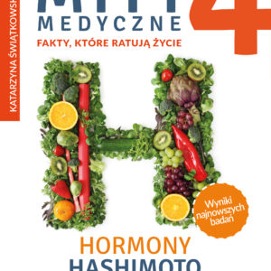 Tytuł: Mity medyczne 4. Hormony, Hashimoto, Insulinooporność
Autor: Katarzyna Świątkowska
Wydawnictwo: Eureka
Formaty: EPUB, MOBI