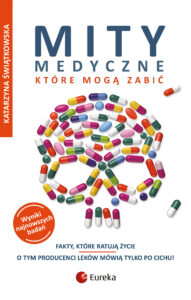 Tytuł: Mity medyczne, które mogą zabić. Fakty, które ratują życie
Autor: Katarzyna Świątkowska
Wydawnictwo: Eureka
Formaty: EPUB, PDF, MOBI
