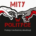Tytuł: Mity w polityce
Autor: Anna Siewierska-Chmaj
Wydawnictwo: Aspra
Formaty: PDF