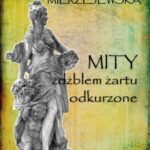 Tytuł: Mity źdźbłem żartu odkurzone
Autor: Ewa Mierzejewska
Wydawnictwo: Wydawnictwo e-bookowo
Formaty: PDF