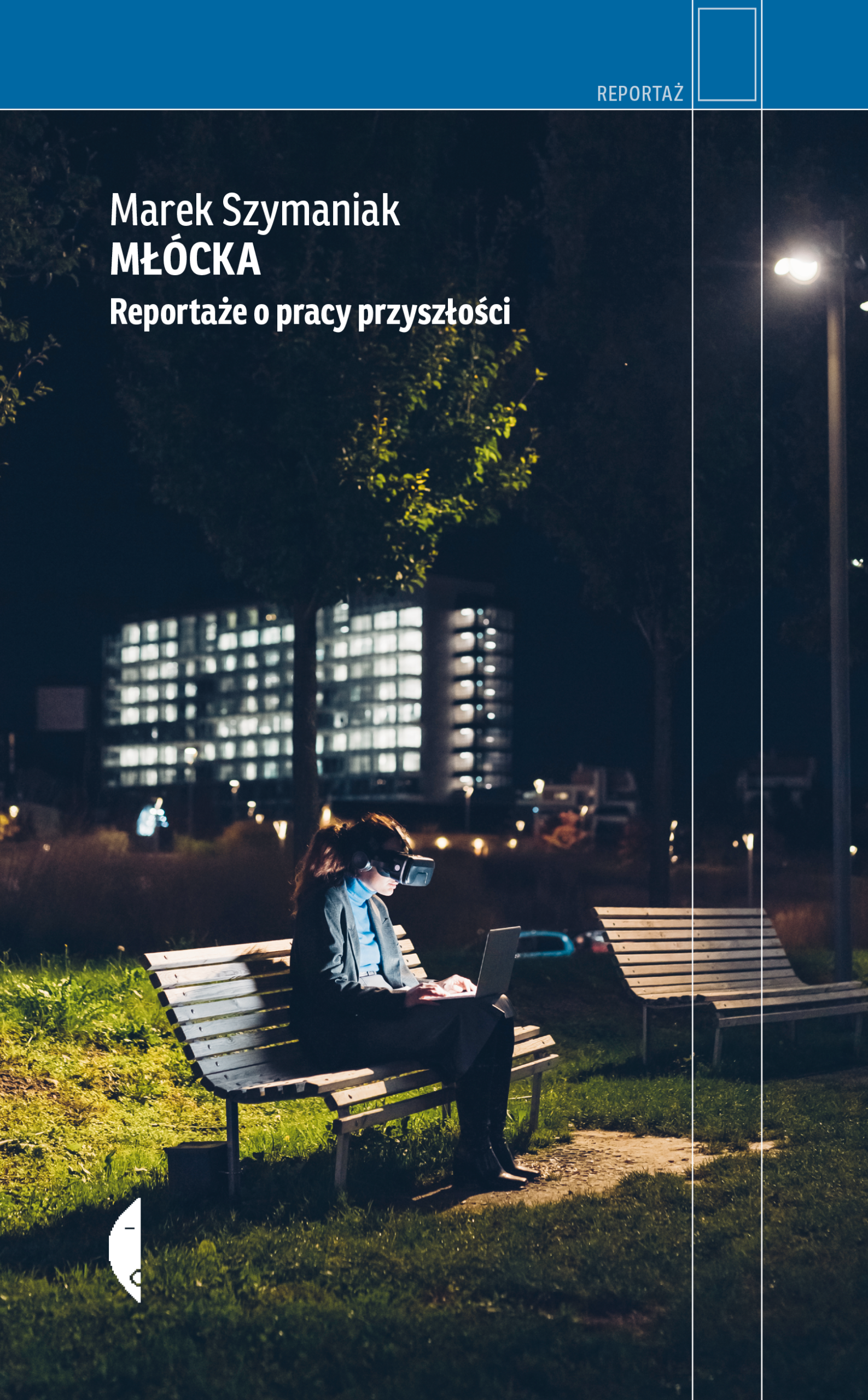 Tytuł: Młócka. Reportaże o pracy przyszłości
Autor: Marek Szymaniak
Wydawnictwo: Wydawnictwo Czarne
Formaty: EPUB, MOBI