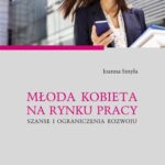 Młoda kobieta na rynku pracy. Szanse i ograniczenia rozwoju — okładka e-booka