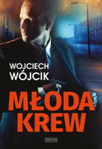 Tytuł: Młoda krew
Autor: Wojciech Wójcik
Wydawnictwo: Zysk i S-ka
Formaty: EPUB, MOBI