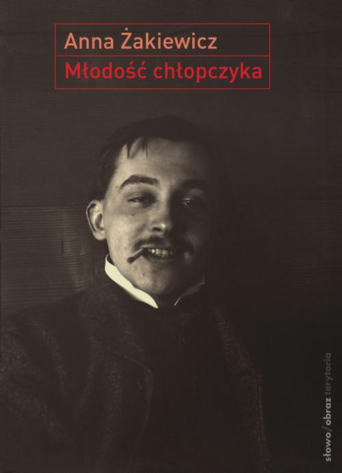 Tytuł: Młodość chłopczyka
Autor: Anna Żakiewicz
Wydawnictwo: Słowo/Obraz Terytoria
Formaty: EPUB, MOBI