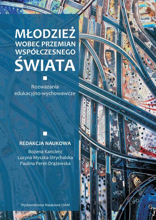 Tytuł: Młodzież wobec przemian współczesnego świata
Autor: 
Wydawnictwo: Uniwersytet im.Adama Mickiewicza w Poznaniu
Formaty: PDF
