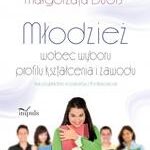 Młodzież wobec wyboru profilu kształcenia i zawodu na przykładzie licealistów z Podkarpacia — okładka e-booka