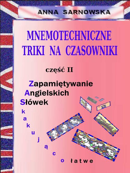 Mnemotechniczne triki na czasowniki Część II serii Zapamiętywanie Angielskich Słówek - Zaskakująco łatwe — okładka e-booka