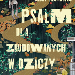 Tytuł: Mnich i robot (Tom 1). Psalm dla zbudowanych w dziczy
Autor: Becky Chambers
Wydawnictwo: Insignis Media
Formaty: EPUB, MOBI