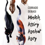 Tytuł: Mnich, który kochał koty. Podróż w poszukiwaniu samego siebie. Siedem nauk
Autor: Corrado Debiasi
Wydawnictwo: Insignis Media
Formaty: EPUB, MOBI