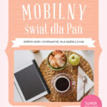 Mobilny świat dla Pań. Krótki kurs informatyki dla każdej z nas — okładka e-booka