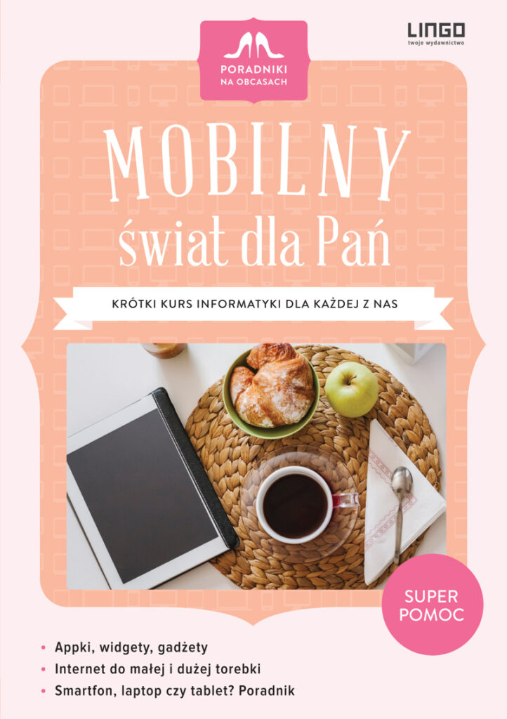 Mobilny świat dla Pań. Krótki kurs informatyki dla każdej z nas — okładka