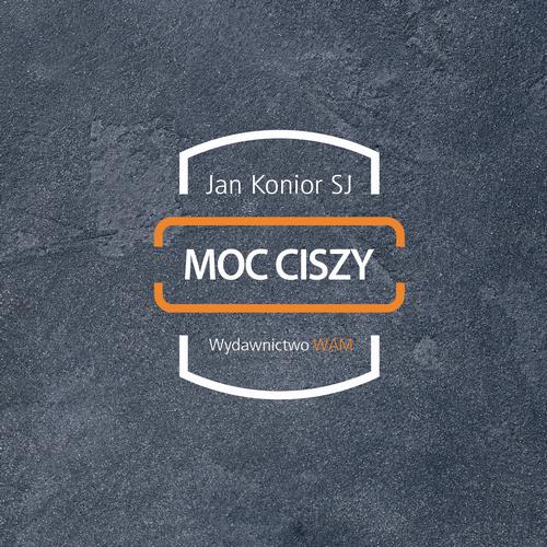 Tytuł: Moc ciszy
Autor: Jan Konior
Wydawnictwo: WAM
Formaty: MP3