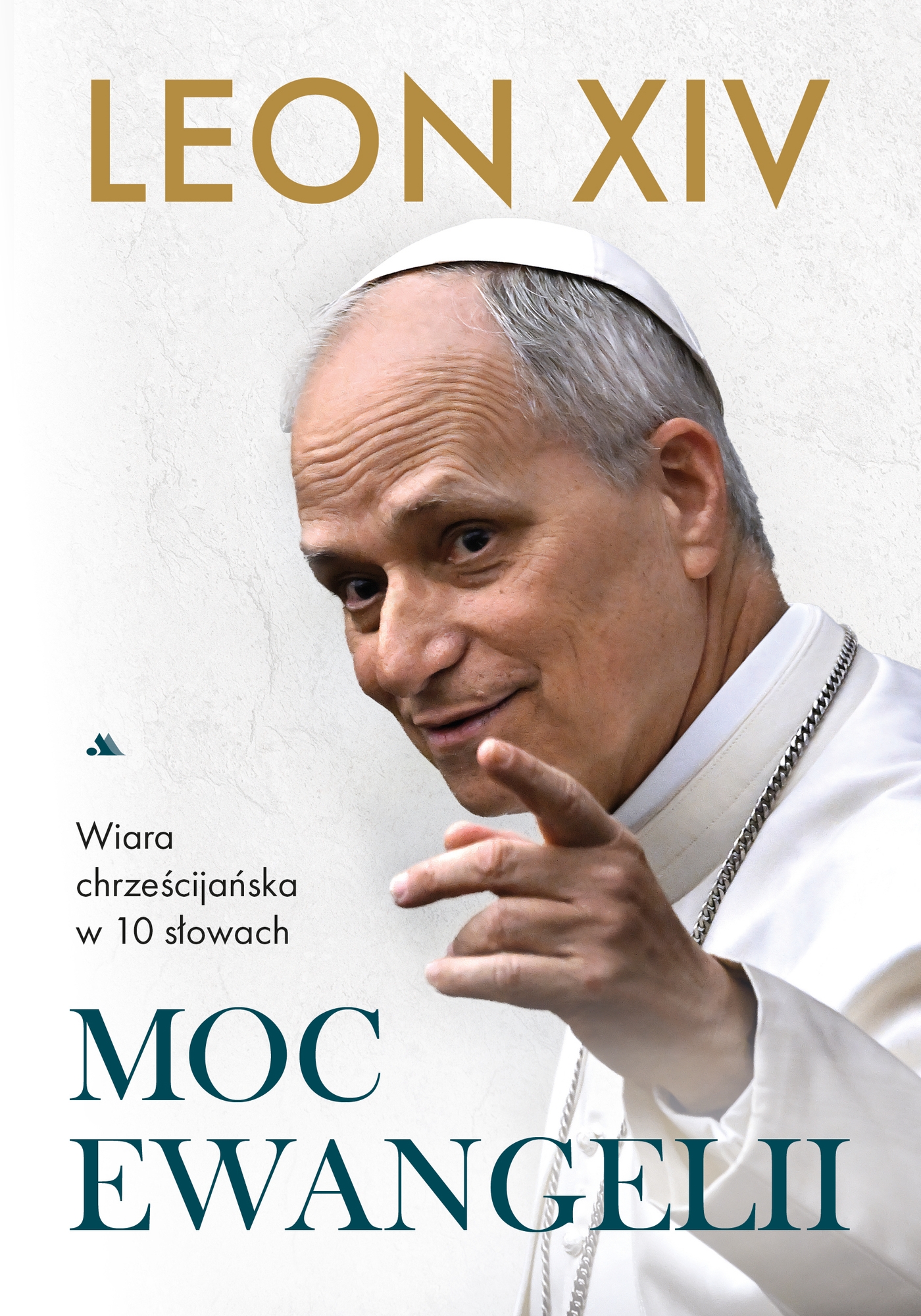 Tytuł: Moc Ewangelii
Autor: Papież Leon XIV
Wydawnictwo: Wydawnictwo AA
Formaty: EPUB, MOBI