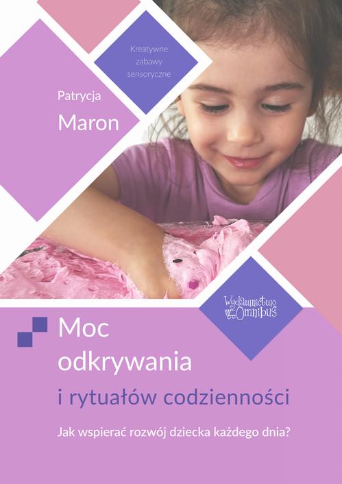 Tytuł: Moc odkrywania i rytuałów codzienności
Autor: Patrycja Maron
Wydawnictwo: Omnibus
Formaty: PDF