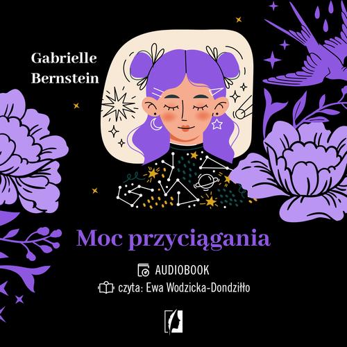 Tytuł: Moc przyciągania
Autor: Gabrielle Bernstein
Wydawnictwo: Wydawnictwo Kobiece
Formaty: MP3