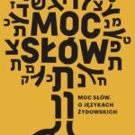 Tytuł: Moc słów. O językach żydowskich
Autor: Praca zbiorowa
Wydawnictwo: POLIN
Formaty: PDF, EPUB, MOBI