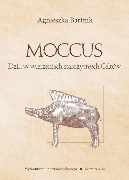 Tytuł: Moccus
Autor: Agnieszka Bartnik
Wydawnictwo: Wydawnictwo Uniwersytetu Śląskiego
Formaty: PDF