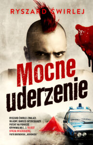 Tytuł: Mocne uderzenie
Autor: Ryszard Ćwirlej
Wydawnictwo: Muza
Formaty: EPUB, MOBI
