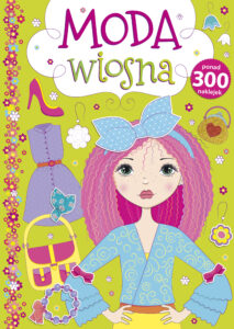 Tytuł: Moda. Wiosna
Autor: Agnieszka Kamińska
Wydawnictwo: Wydawnictwo Olesiejuk
Formaty: PDF