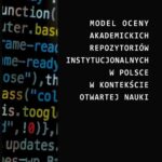 Tytuł: Model oceny akademickich repozytoriów instytucjonalnych w Polsce w kontekście otwartej nauki
Autor: Agnieszka Adamiec
Wydawnictwo: Szkoła Główna Gospodarstwa Wiejskiego SGGW w Warszawie
Formaty: PDF