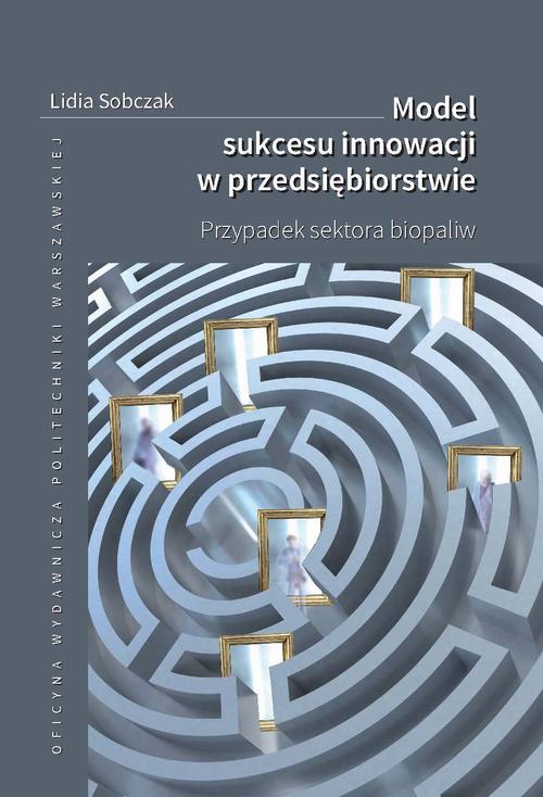 Tytuł: Model sukcesu innowacji w przedsiębiorstwie. Przypadek sektora biopaliw
Autor: Lidia Sobczak
Wydawnictwo: Oficyna Wydawnicza Politechniki Warszawskiej
Formaty: PDF