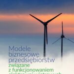 Modele biznesowe przedsiębiorstw związane z funkcjonowaniem elektrowni wiatrowych w Polsce — okładka e-booka