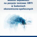 Tytuł: Modele odpowiedzi na pozycje testowe (IRT) w badaniach ekonomiczno-społecznych
Autor: Justyna Brzezińska
Wydawnictwo: Wydawnictwo Uniwersytetu Ekonomicznego w Katowicach
Formaty: PDF