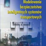 Tytuł: Modelowanie bezpieczeństwa inteligentnych systemów transportowych
Autor: Adam Rosiński
Wydawnictwo: Oficyna Wydawnicza Politechniki Warszawskiej
Formaty: PDF