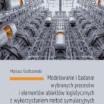 Tytuł: Modelowanie i badanie wybranych procesów i elementów obiektów logistycznych z wykorzystaniem metod symulacyjnych
Autor: Mariusz Kostrzewski
Wydawnictwo: Oficyna Wydawnicza Politechniki Warszawskiej
Formaty: PDF