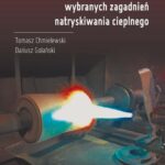 Tytuł: Modelowanie numeryczne wybranych zagadnień natryskiwania cieplnego
Autor: Tomasz Chmielewski
Wydawnictwo: Oficyna Wydawnicza Politechniki Warszawskiej
Formaty: PDF
