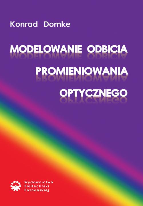 Tytuł: Modelowanie odbicia promieniowania optycznego
Autor: Konrad Domke
Wydawnictwo: Wydawnictwo Politechniki Poznańskiej
Formaty: PDF