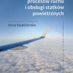 Tytuł: Modelowanie procesów ruchu i obsługi statków powietrznych
Autor: Anna Kwasiborska
Wydawnictwo: Oficyna Wydawnicza Politechniki Warszawskiej
Formaty: PDF